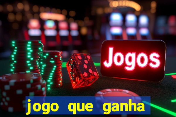 jogo que ganha dinheiro gr谩tis