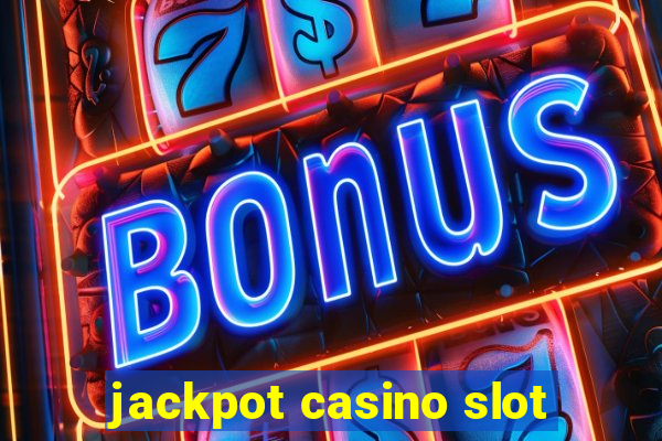 jackpot casino slot