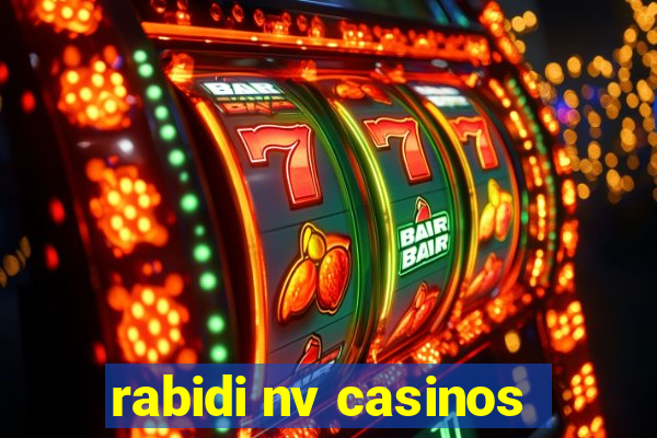 rabidi nv casinos