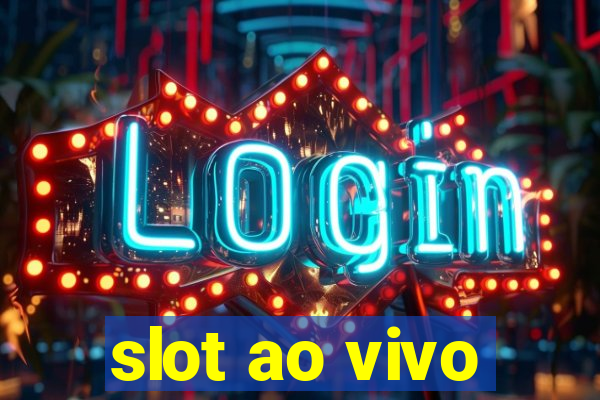 slot ao vivo