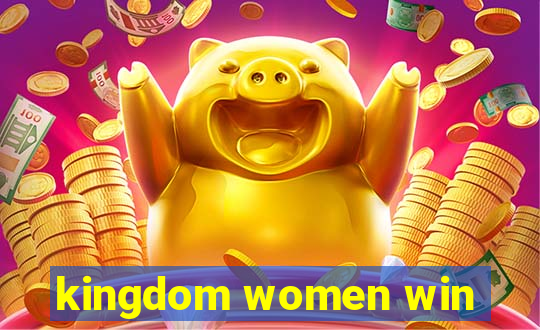 kingdom women win