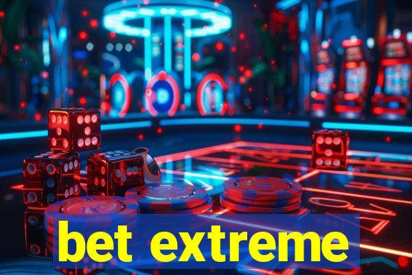 bet extreme