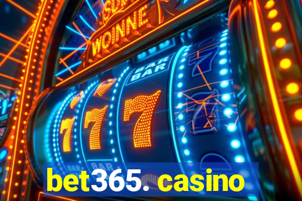 bet365. casino