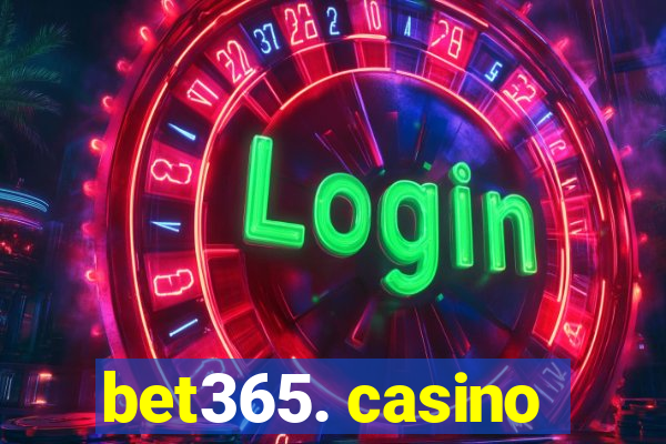 bet365. casino