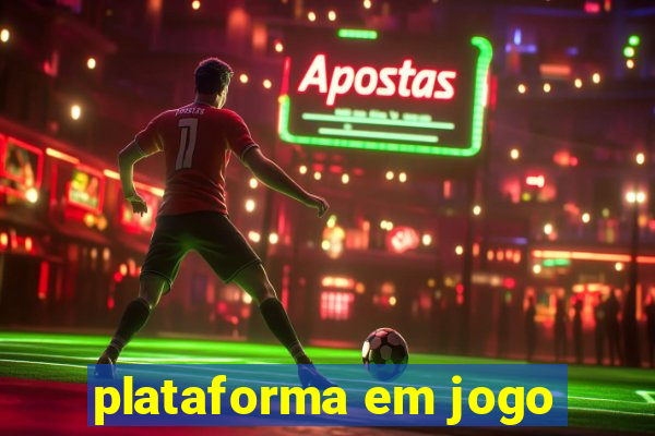 plataforma em jogo