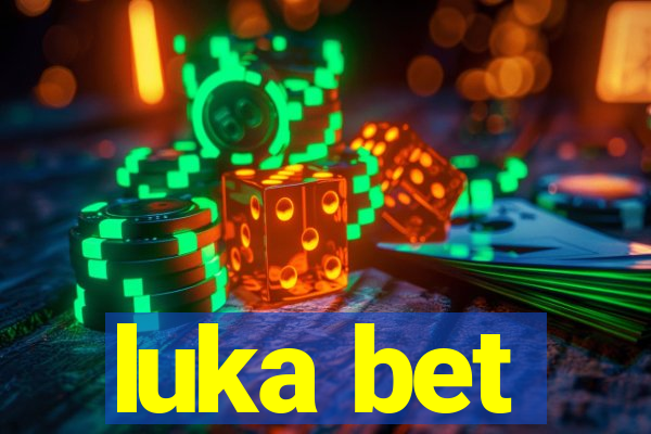 luka bet