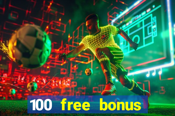 100 free bonus casino no deposit