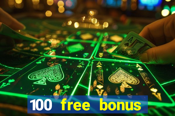 100 free bonus casino no deposit