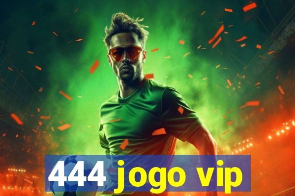 444 jogo vip