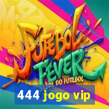 444 jogo vip