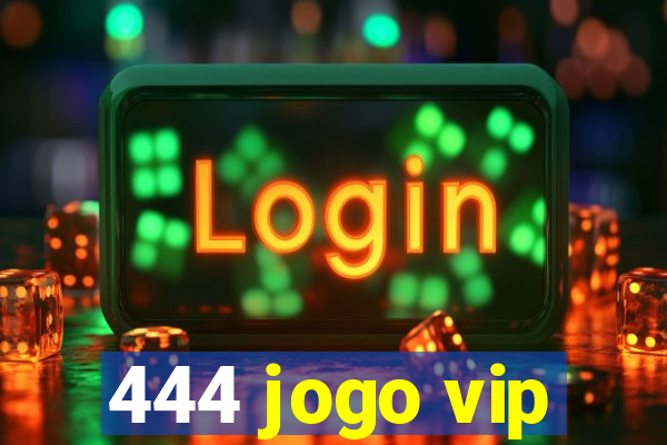 444 jogo vip