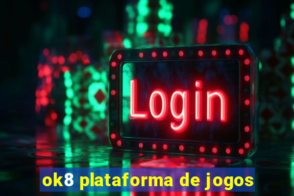 ok8 plataforma de jogos