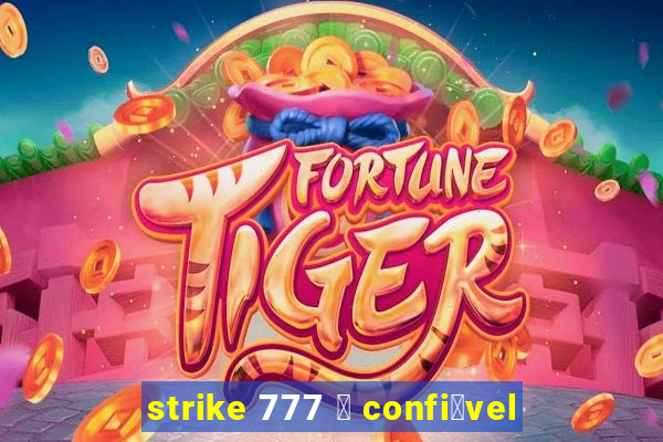 strike 777 茅 confi谩vel