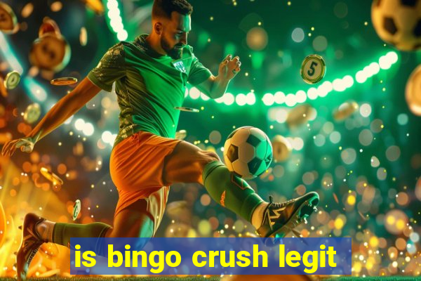 is bingo crush legit