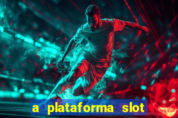 a plataforma slot win é confiável