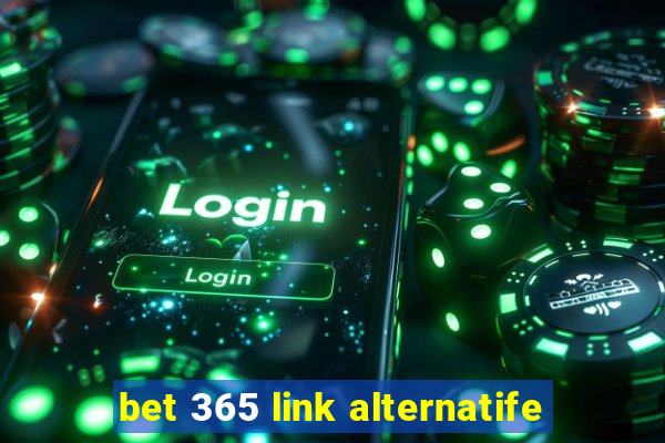 bet 365 link alternatife