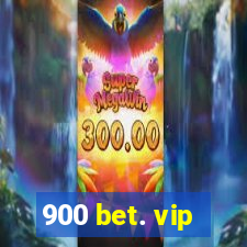 900 bet. vip