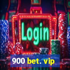 900 bet. vip