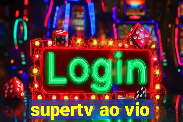 supertv ao vio