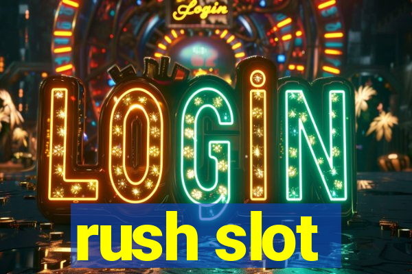 rush slot