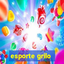 esporte grilo