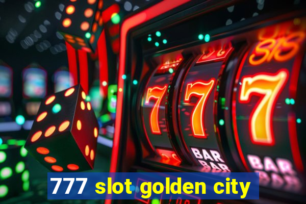 777 slot golden city