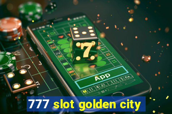 777 slot golden city