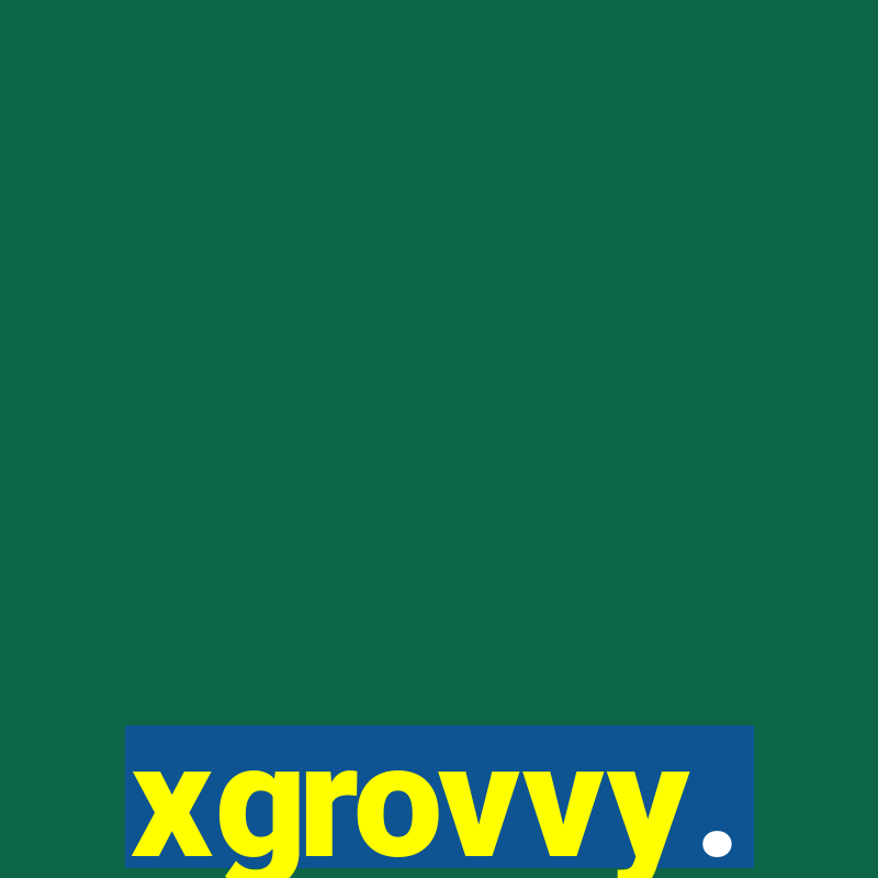 xgrovvy.