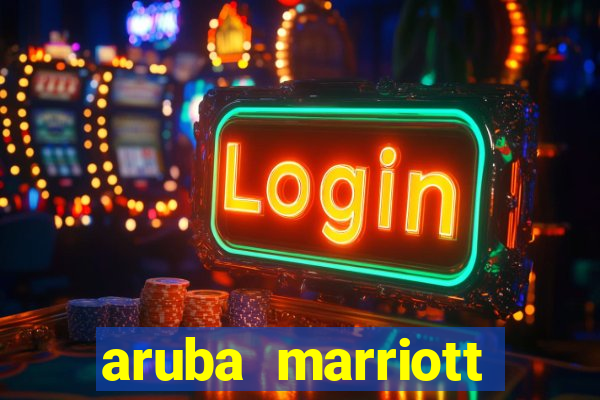 aruba marriott resort and stellaris casino