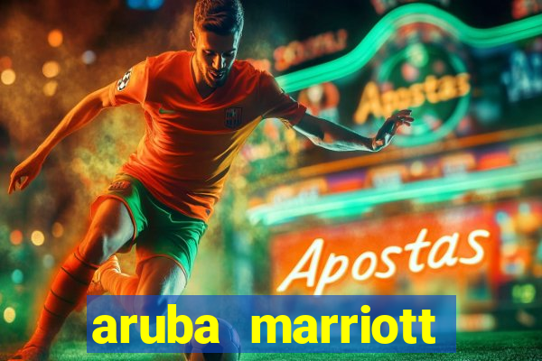 aruba marriott resort and stellaris casino