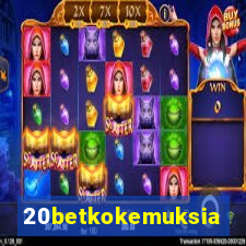 20betkokemuksia