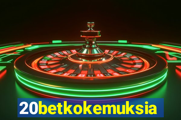 20betkokemuksia