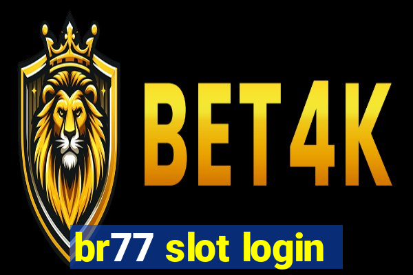 br77 slot login