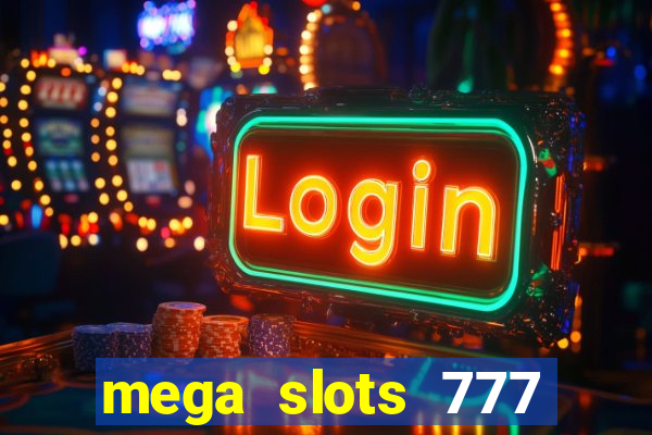 mega slots 777 casino dana