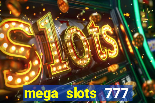 mega slots 777 casino dana