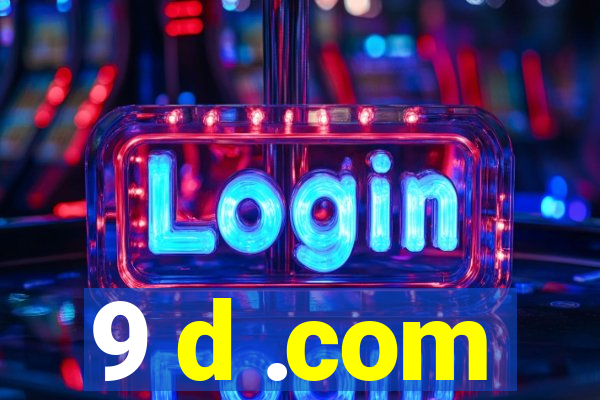 9 d .com