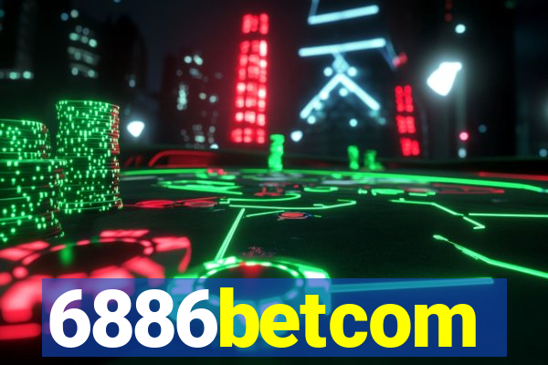 6886betcom