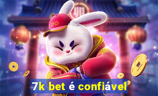 7k bet é confiável