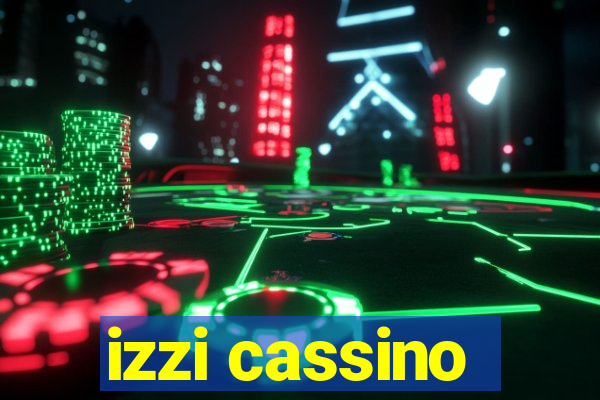 izzi cassino