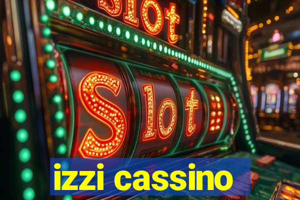 izzi cassino