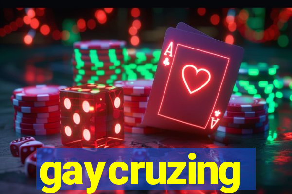 gaycruzing