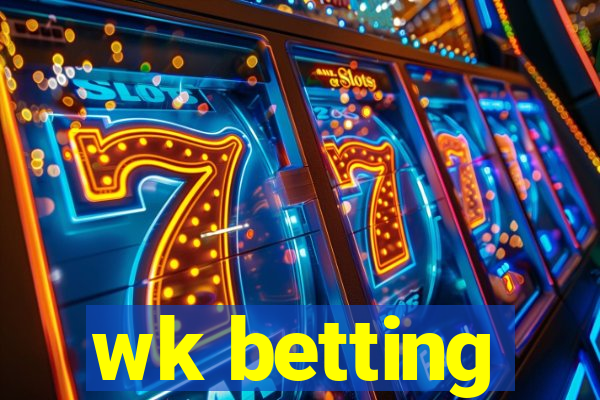 wk betting