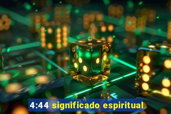 4:44 significado espiritual