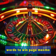 words to win paga mesmo