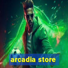 arcadia store