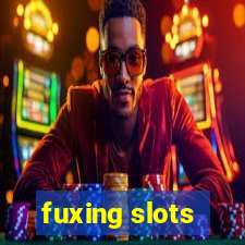 fuxing slots