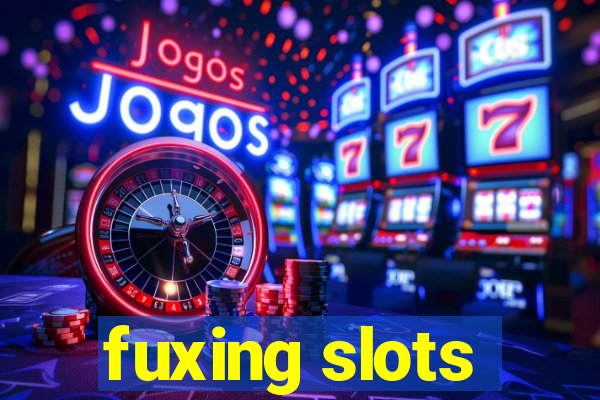 fuxing slots