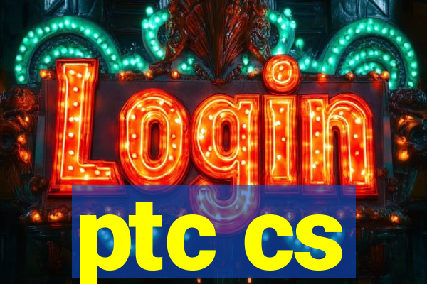 ptc cs