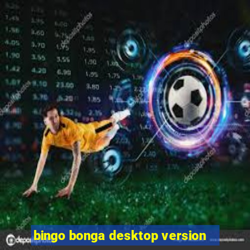 bingo bonga desktop version