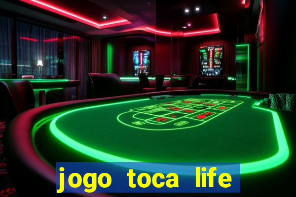 jogo toca life world gr谩tis